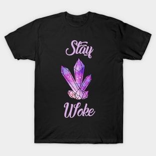 Stay Woke Healing Crystals New Age T-Shirt